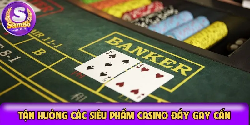 AG Casino Sam86 với đa dạng siêu phẩm hấp dẫn
