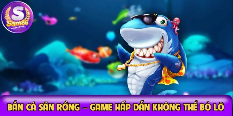 bắn cá săn rồng