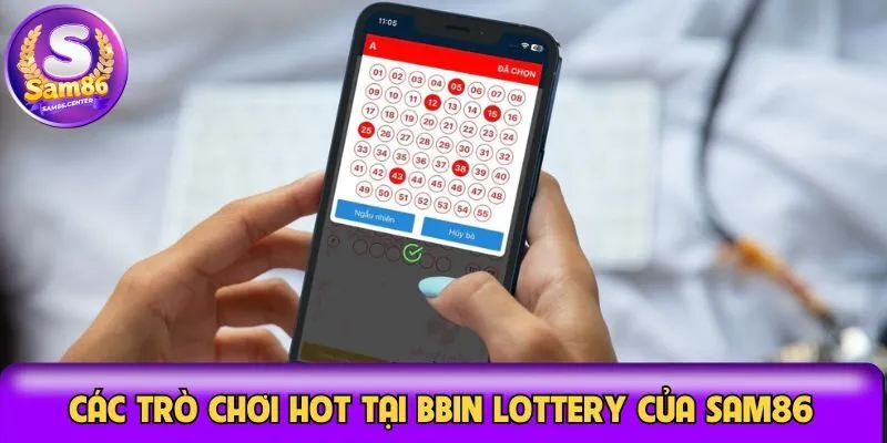 Khám phá các trò chơi hot tại BBIN lottery của Sam86