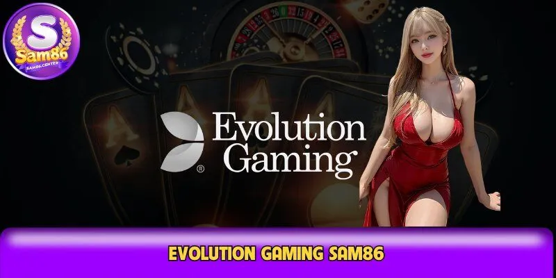 evolution gaming sam86