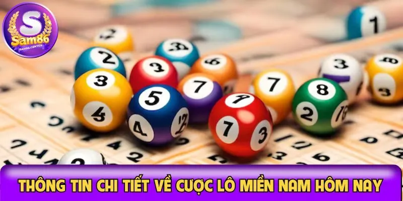 Thông tin chi tiết về cược lô miền Nam hôm nay