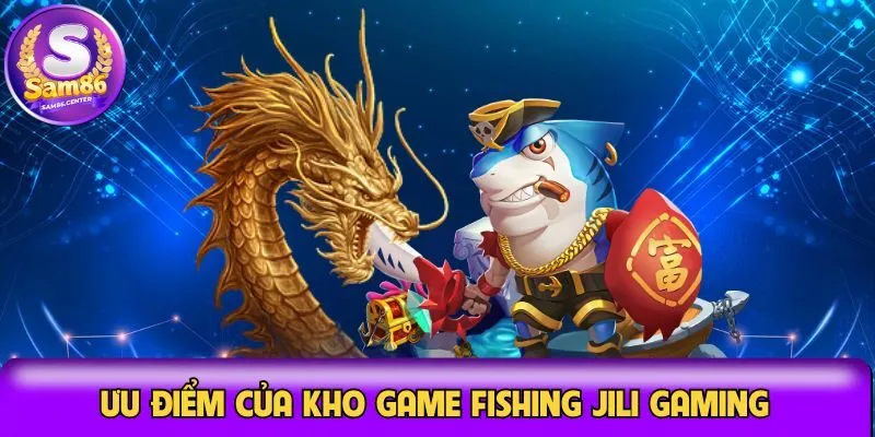 Top 5 game fishing của JILI ấn tượng nhất