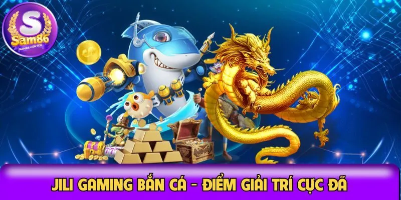 jili gaming bắn cá