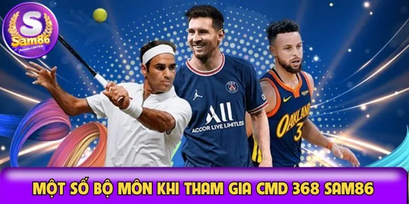Một số bộ môn thi đấu khi tham gia CMD 368 Sam86