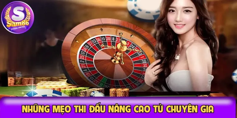 Những mẹo thi đấu nâng cao từ chuyên gia cho bạn