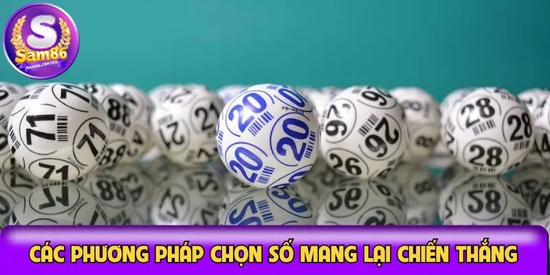 Các phương pháp chọn số mang lại chiến thắng